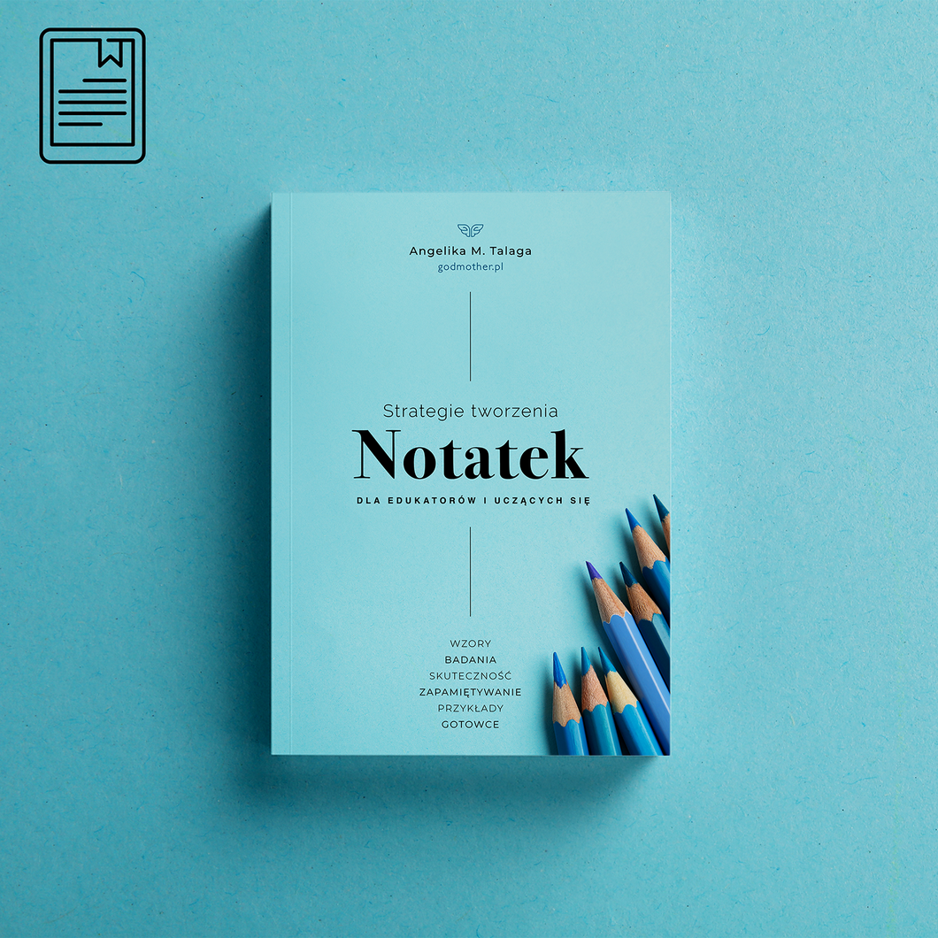 Strategie tworzenia notatek dla edukatorów i uczących się. Wzory, przykłady i badania stojące za efektywną nauką z pomocą notatek. | E-book